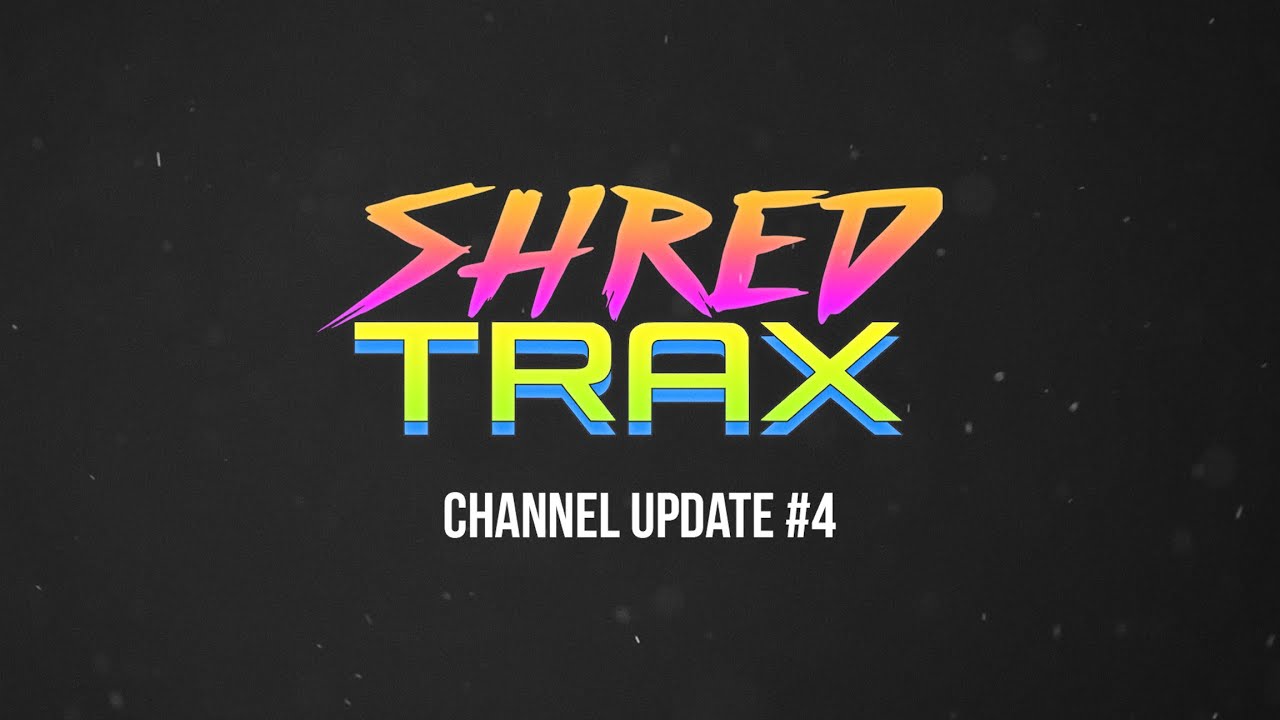 SHRED TRAX &ndash; Aktualizacja kanału nr 4