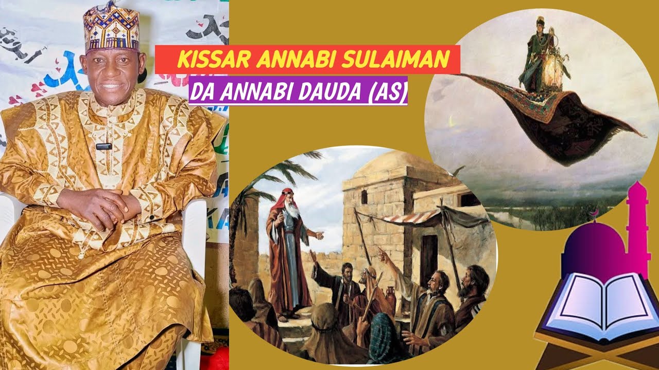 ANNABI SULAIMAN DA ANNABI DAWUDA Alaihissalatu wassalamu, Mal,ubale adakawa.