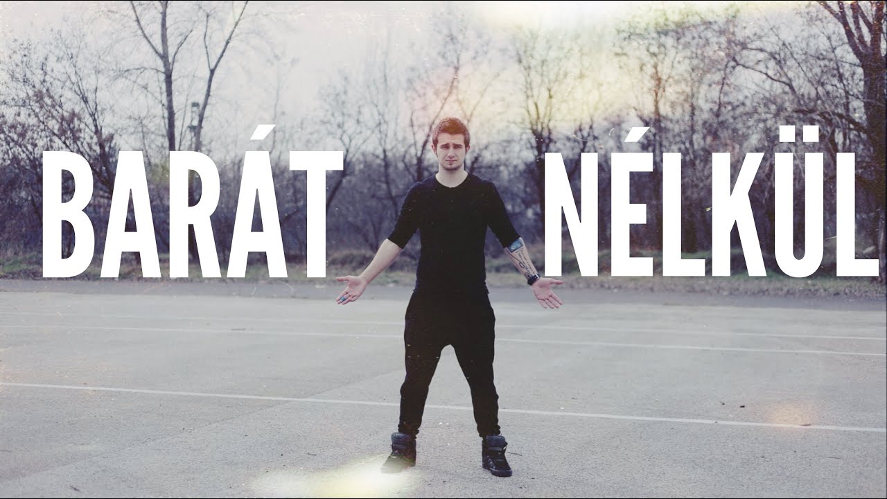 RAUL - BAR&Aacute;T N&Eacute;LK&Uuml;L (Official Music Video)