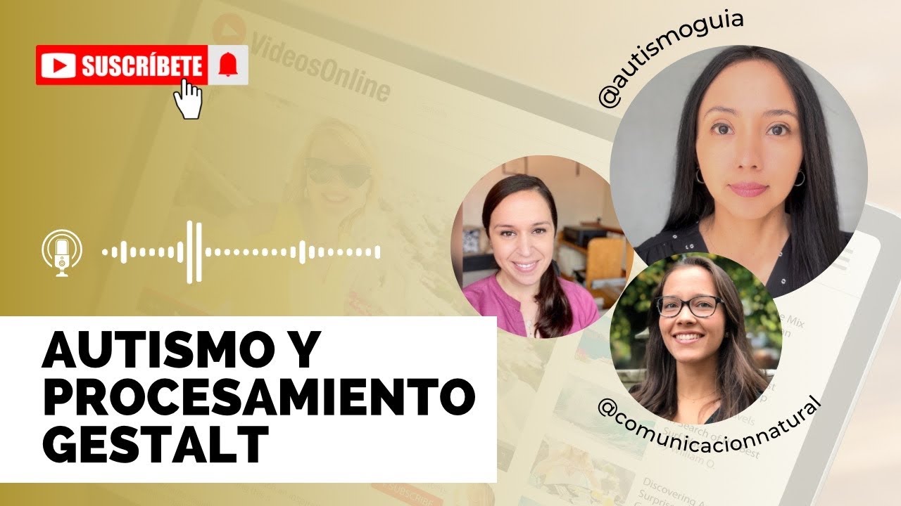 AUTISMO Y PROCESAMIENTO GESTALT | LENGUAJE GESTALT | Episodio 15