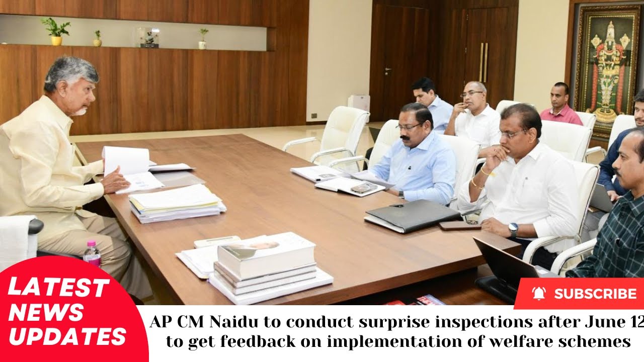 AP CM Naidu to conduct surprise inspections after June 12 to get feedback on implementation of welfa