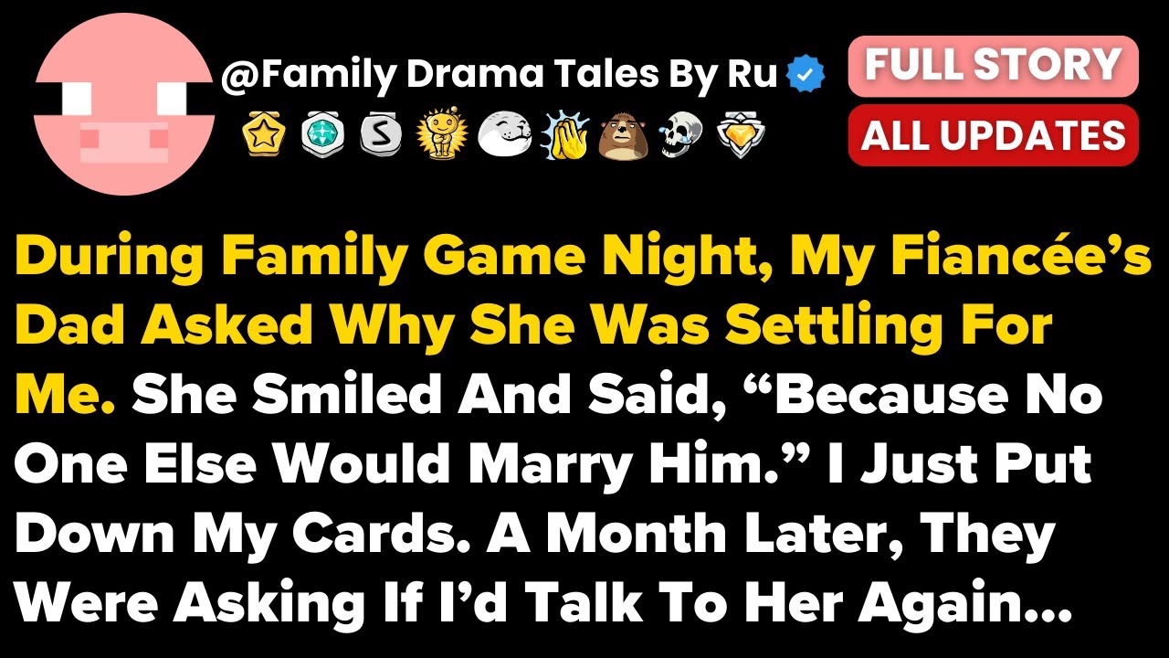 During Family Game Night, My Fianc&eacute;e&rsquo;s Dad Asked Why She Was Settling For Me. She Sm...- Best Reddit