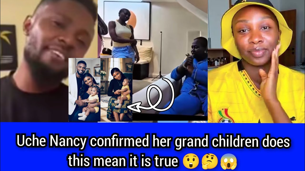 Uche Nancy confirmed her grand children.  does this mean it is true 😲🤔😱