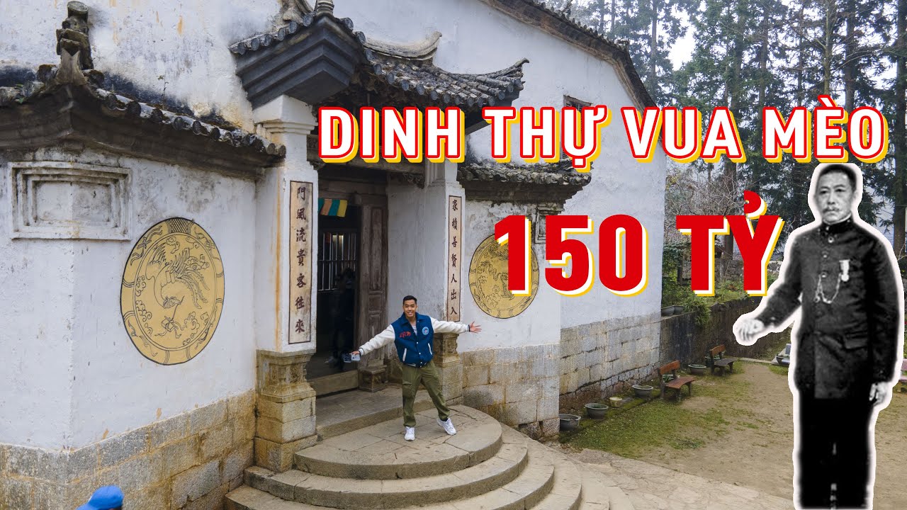 Khám phá dinh thự vua Mèo Hà Giang - bí ẩn phong thủy dinh thự vua Mèo