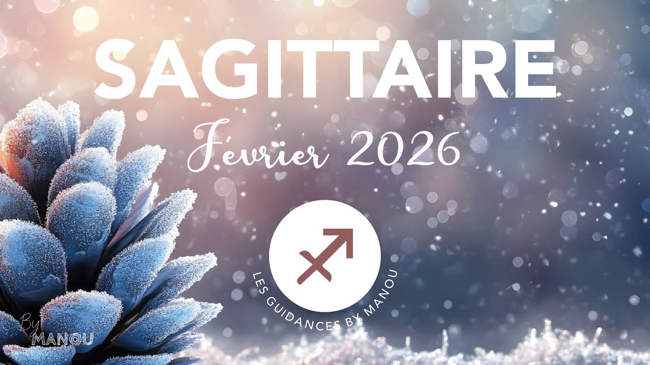 SAGITTAIRE 🐎♐ • Février 2026 • UNE VERITE RELATIONNELLE ECLATE • Guidance By Manou 🧿