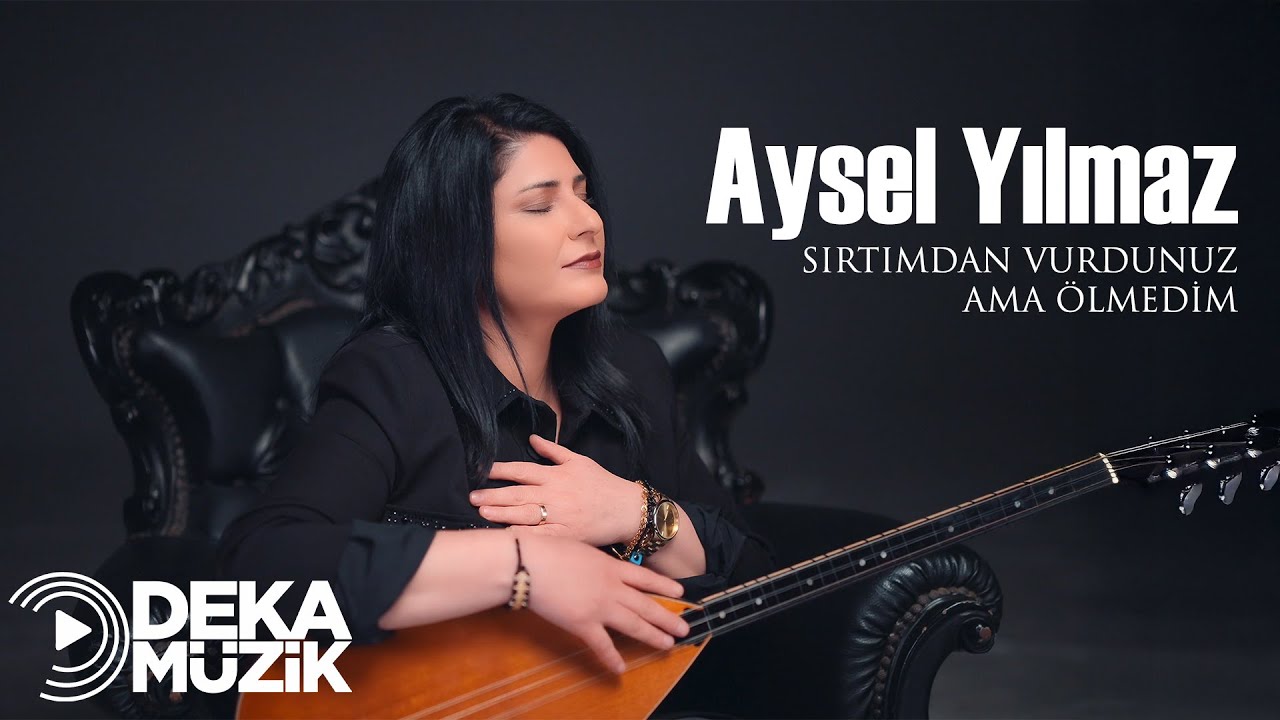 Aysel Yılmaz - Sırtımdan Vurdunuz Ama Ölmedim