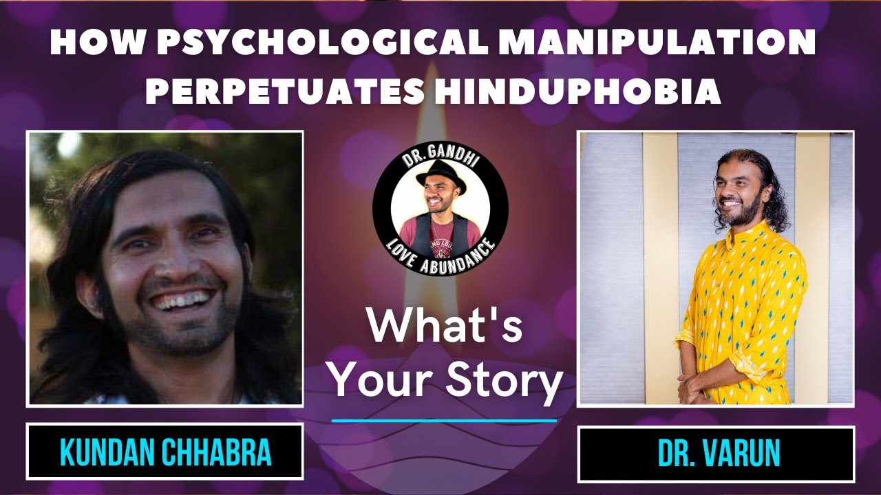 What's Your Story: How psychological manipulation perpetuates Hinduphobia Kundan Chhabra