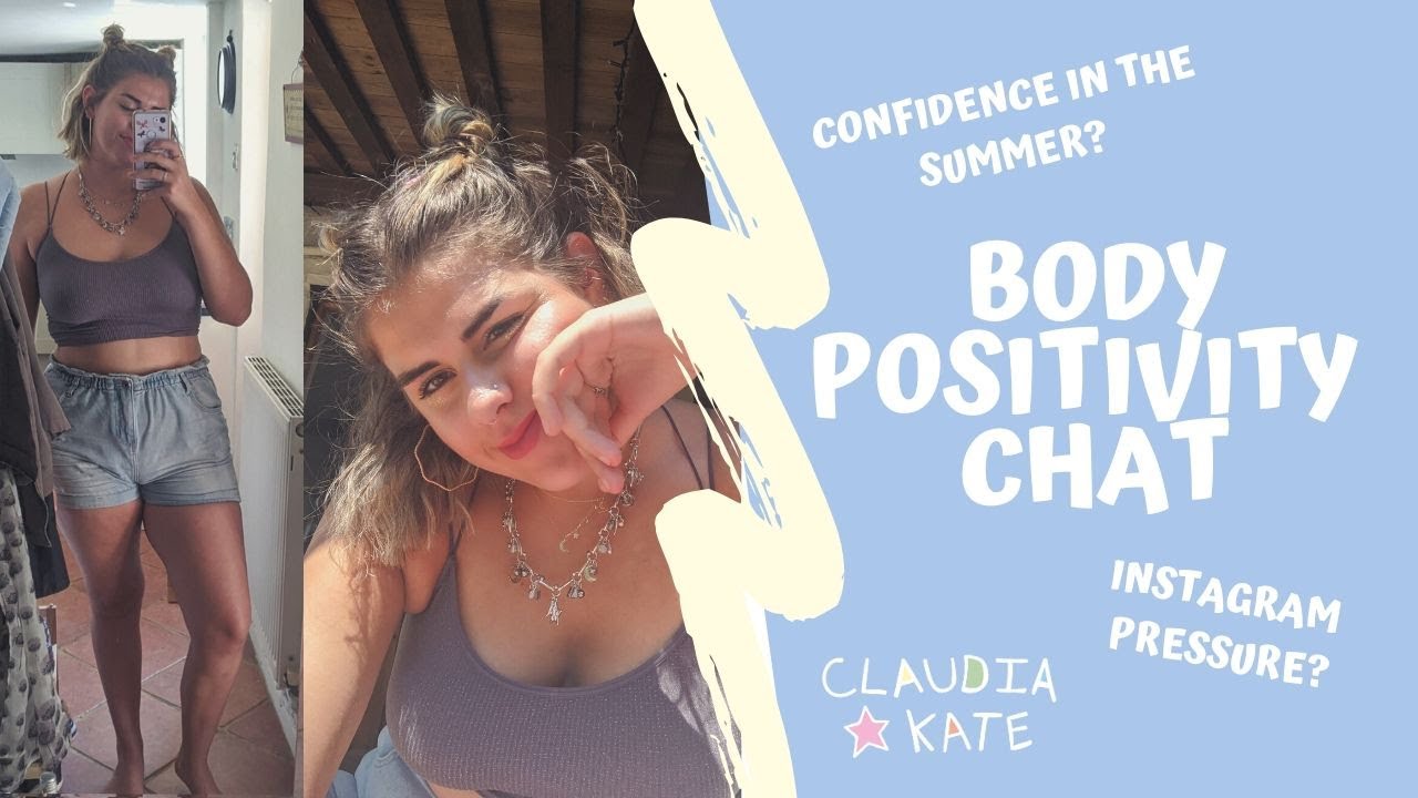 Body Positivity Chat: Self Love Series |CLAUDIA KATE|