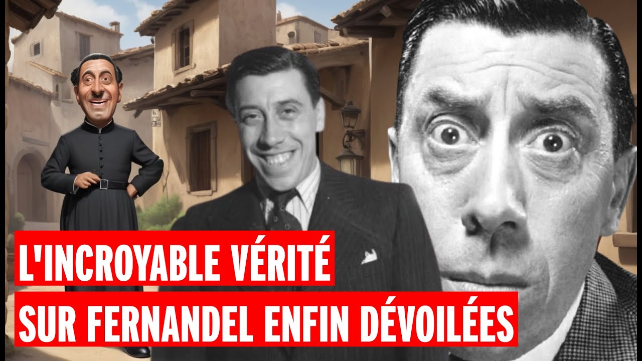 Fernandel : Les Secrets Inattendus d'une Légende du Cinéma Français Dévoilés