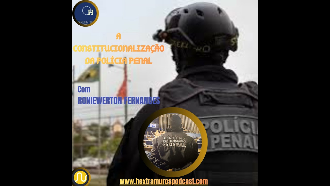 A CONSTITUCIONALIZAÇÃO DA POLÍCIA PENAL
