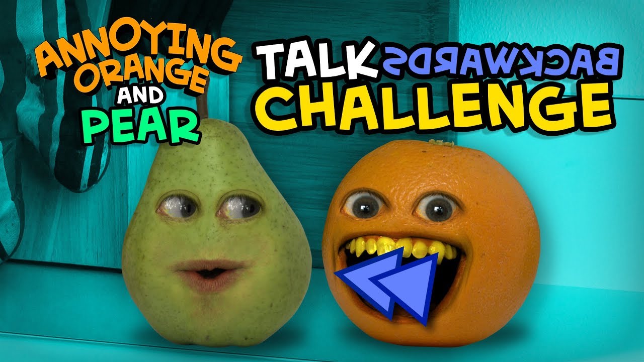 Annoying Orange - Talk Backwards Challenge