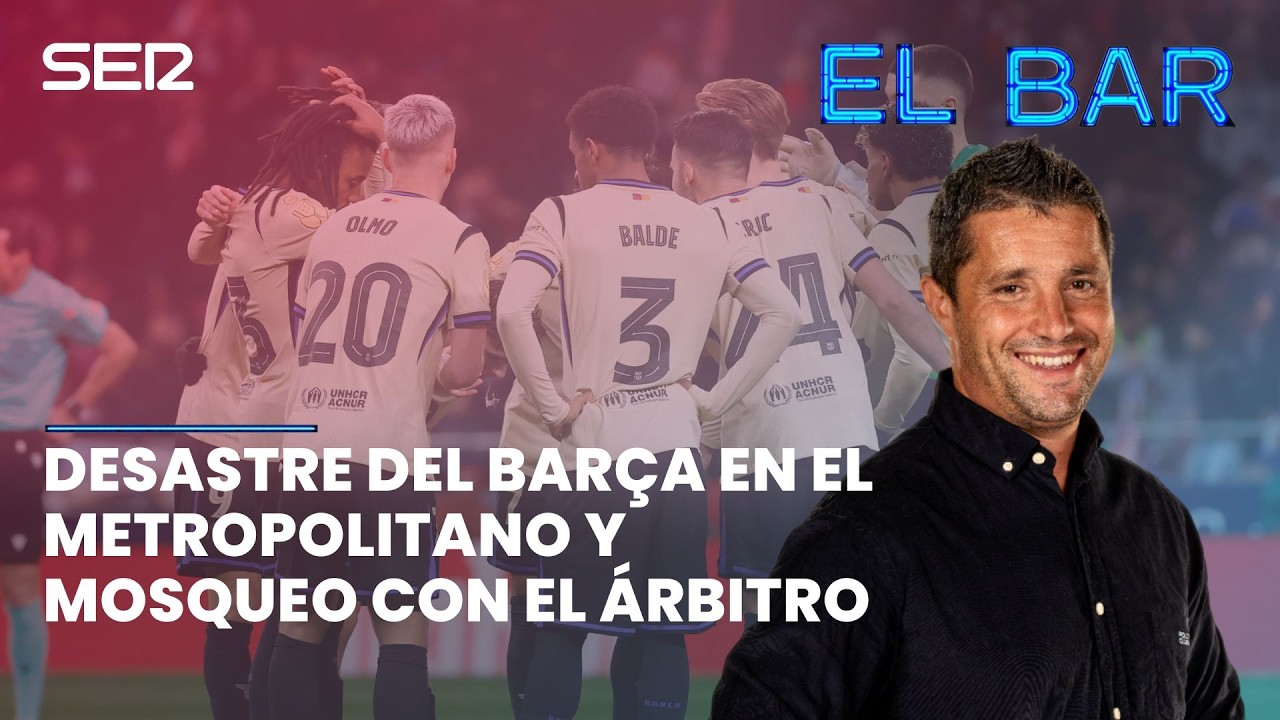 📺⚽️ DESASTRE DEL BAR&Ccedil;A EN EL METROPOLITANO Y MOSQUEO CON LAS DECISIONES ARBITRALES | EL BAR 201
