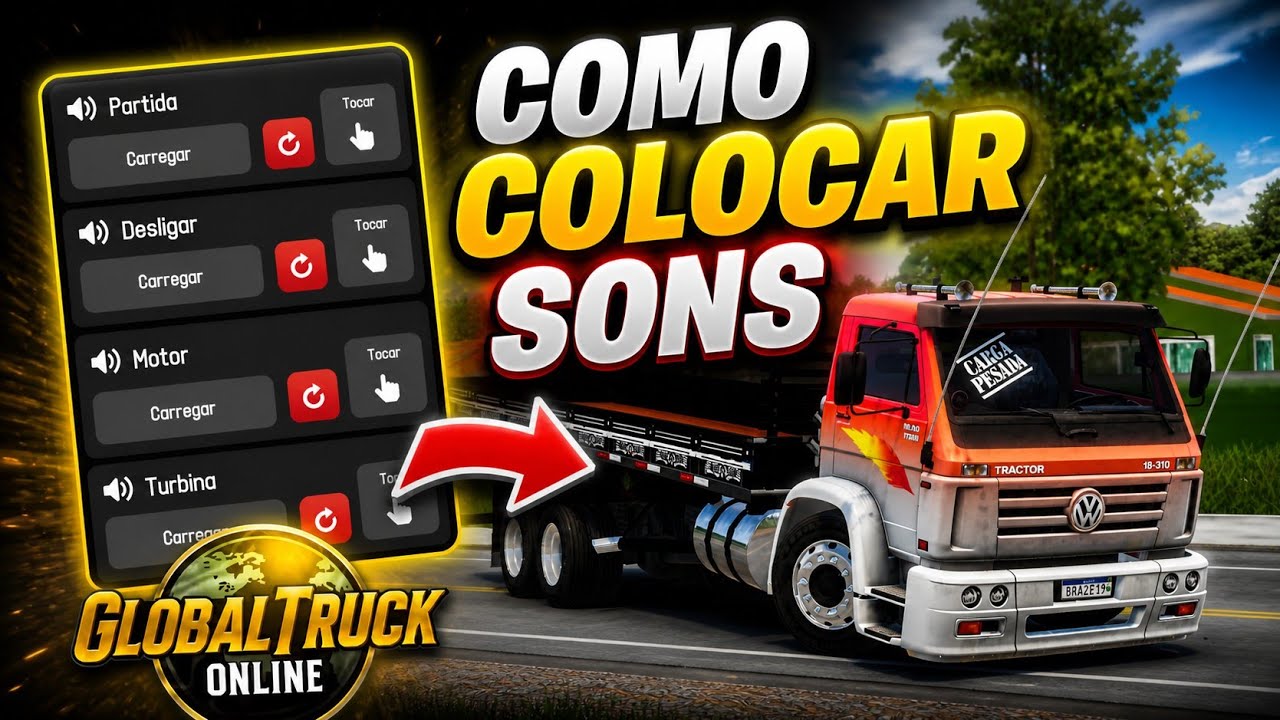 ATUALIZA&Ccedil;&Atilde;O! COMO BAIXAR E COLOCAR SONS NOS CAMINH&Otilde;ES NO GLOBAL TRUCK ONLINE 
