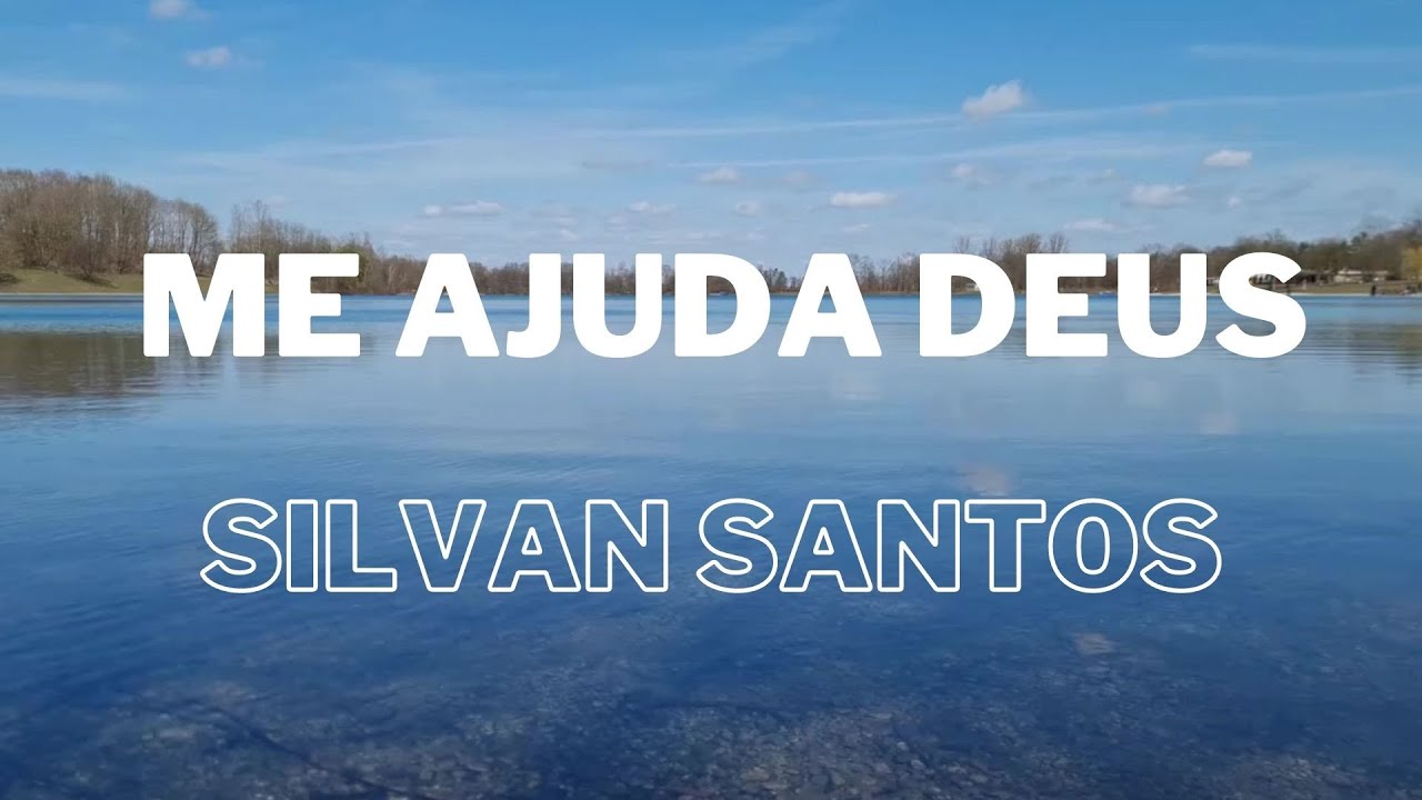 Me Ajuda Deus - Silvan Santos