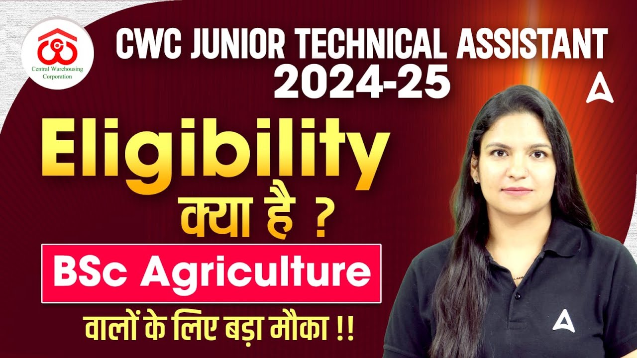 CWC Junior Technical Assistant 2024-25 | Eligibility & Big Opportunity for BSc Agriculture Students