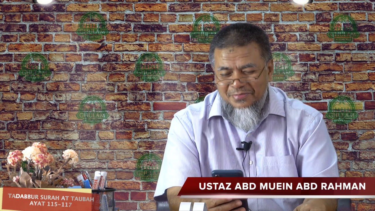 14 Okt 2020 || Tadabbur Surah At Taubah ayat 115-117 || Ustaz Abd Muein Abd Rahman