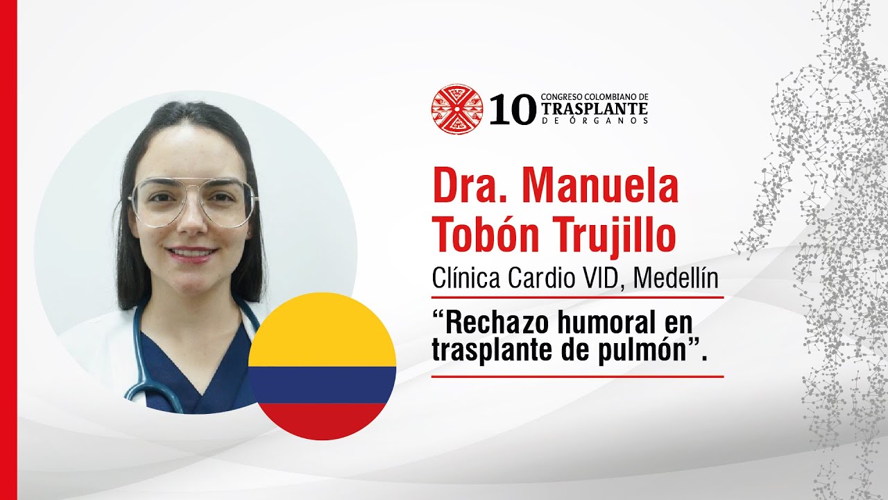 Dra. Manuela Tobón. Rechazo humoral en trasplante de pulmón.