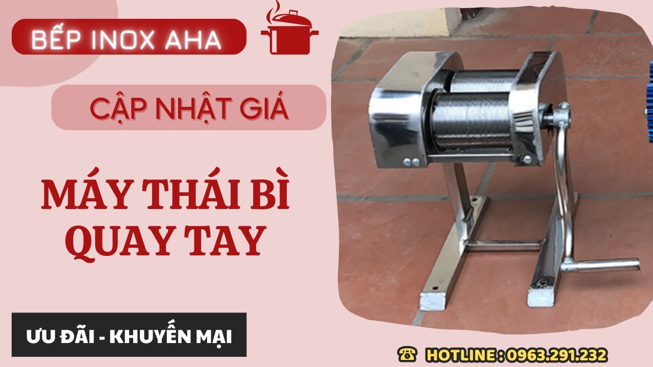 BÁO GIÁ Máy thái bì quay tay THÁNG 06/2023