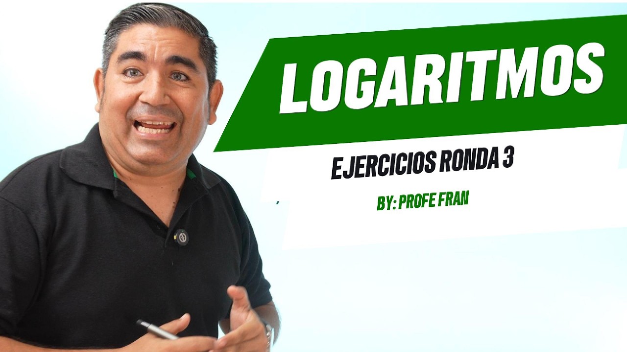 Logaritmos - Ejercicios Ronda 3