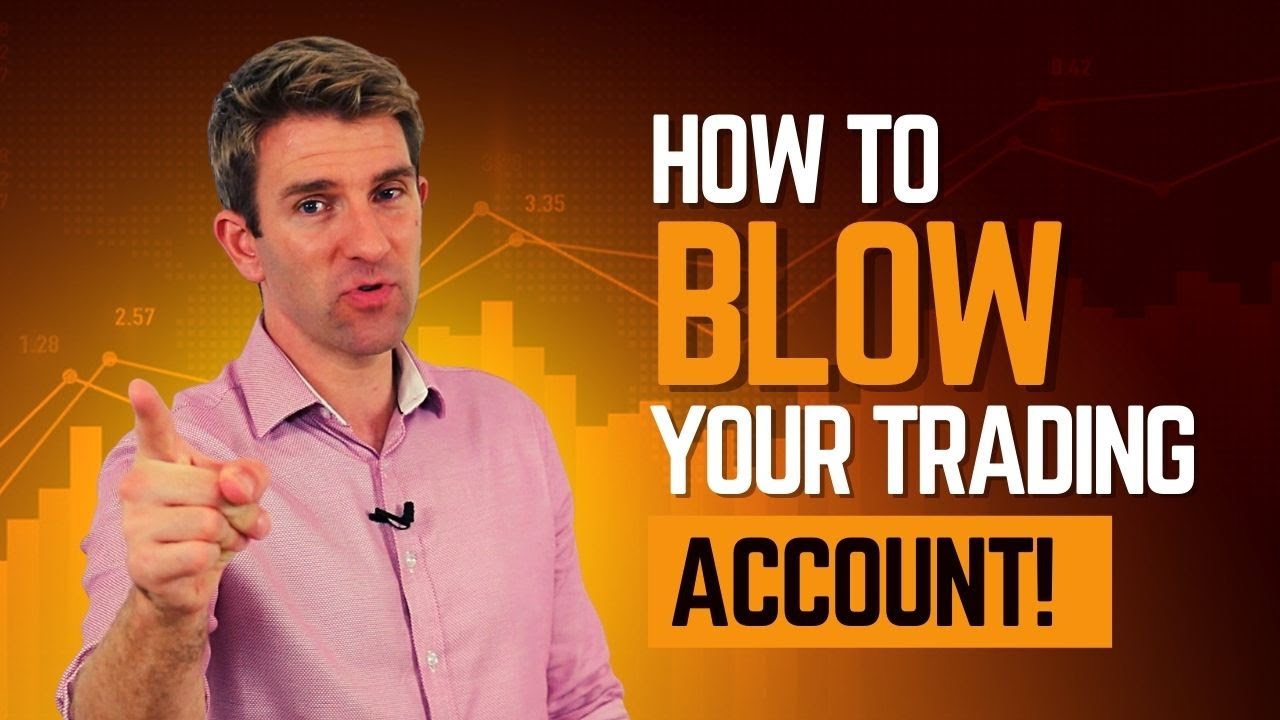 How to Blow Your Trading Account! 💥
