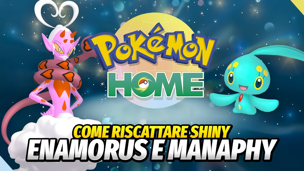 COME OTTENERE SHINY MANAPHY E SHINY ENAMORUS! - Guida completa Pokemon Home