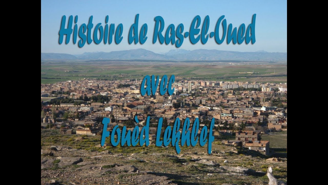 Histoire de Ras-El-Oued.