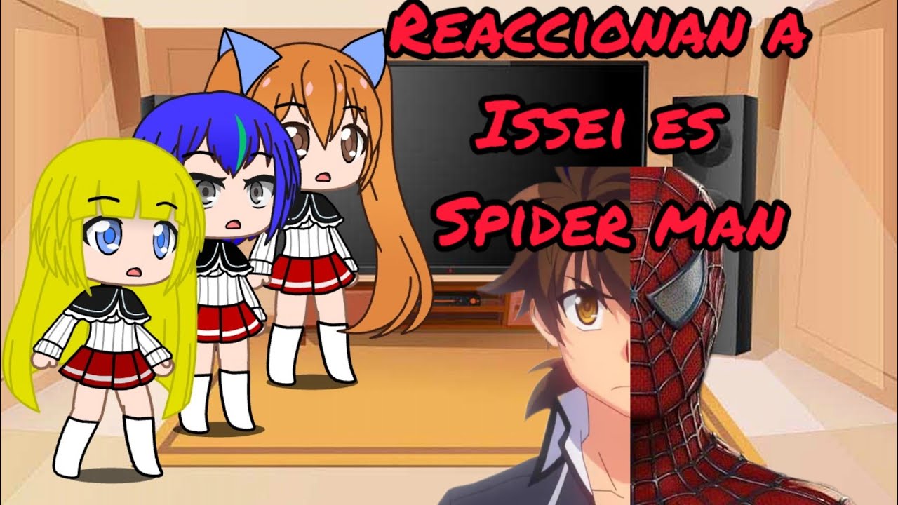 las chicas del clan gremory reaccionan a issei es spider man _parte 1