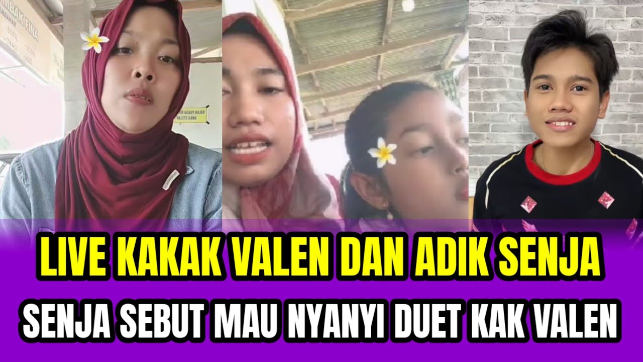 LIVE KAKAK VALEN DAN ADIK SENJA❗SENJA SEBUT MAU NAYANYI DUET KAK VALEN‼️