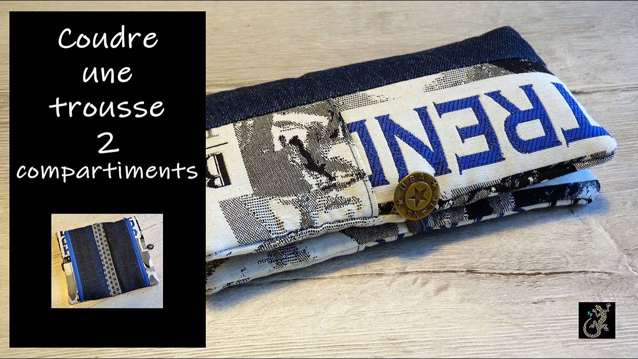Coudre une TROUSSE double compartiments