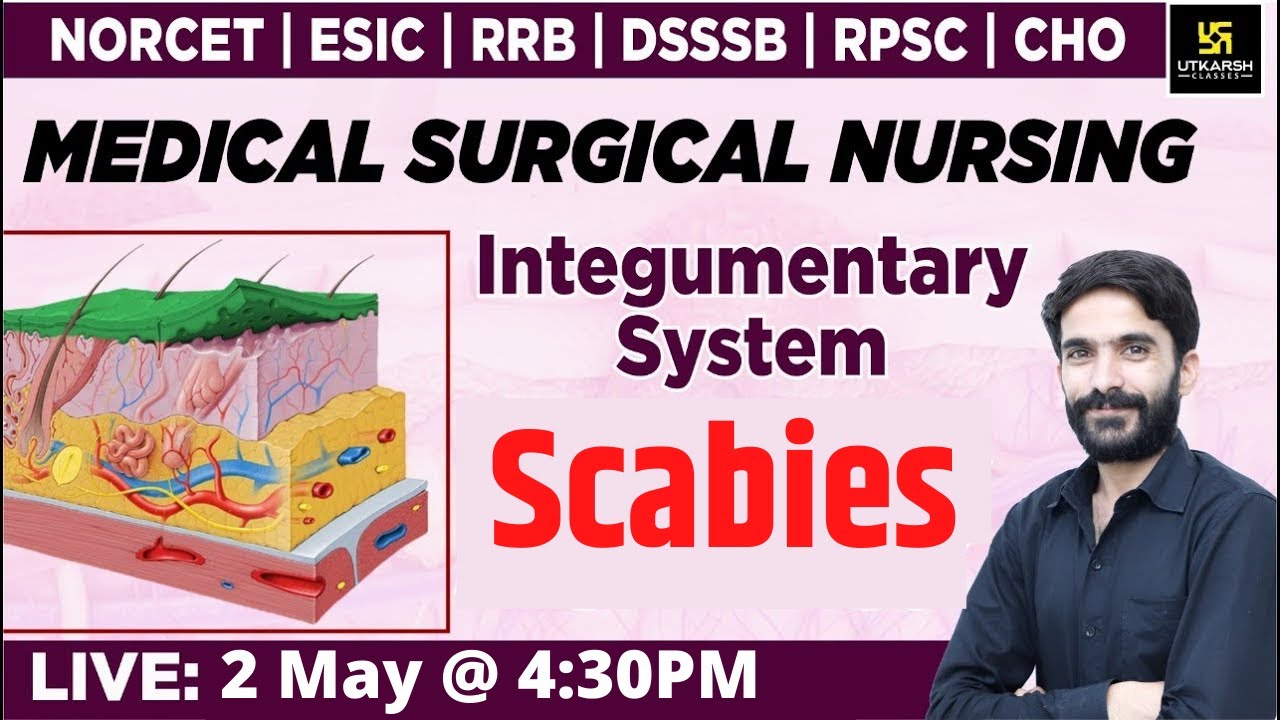 MSN- Integumentary  System - Scabies  | For NORCET | RRB | DSSSB | RPSC | CHO |By Raju Sir