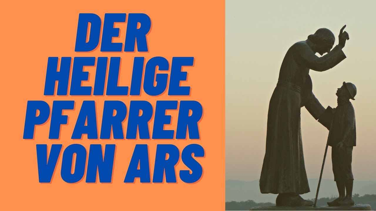 📜 DER HEILIGE PFARRER VON ARS (Johannes Maria Vianney) - Vom Bauernsohn zum Beichtvater