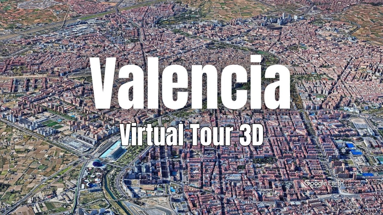 Valencia, Tour Virtual recorriendo Lugares Turísticos - España