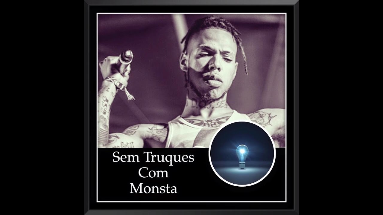 Sem Truques com Monsta PARTE 2