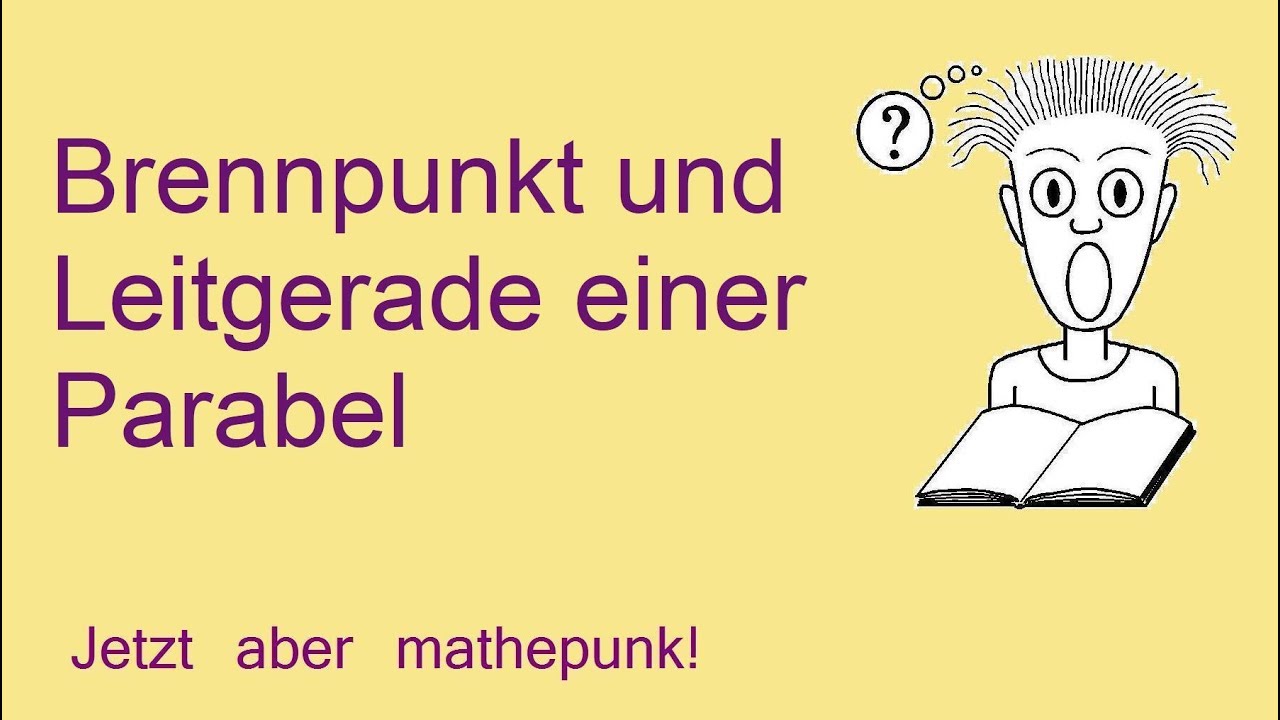 Brennpunkt und Leitgerade einer Parabel (aus der Funktionsgleichung)