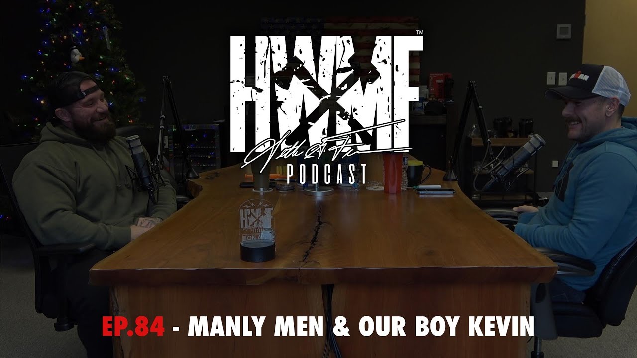 #84 - MANLY MEN & OUR BOY KEVIN | HWMF Podcast
