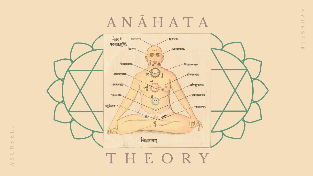 Journey Into the Fourth Chakra ✳  Anāhata Theory