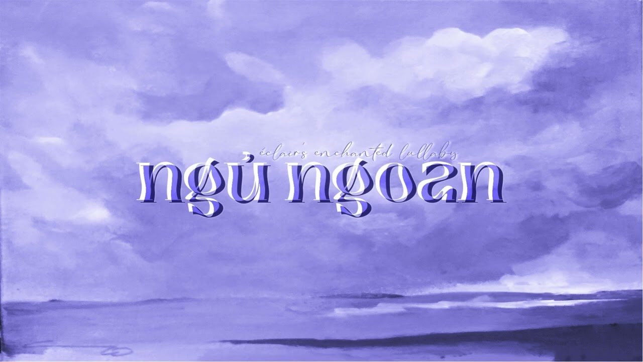 &ldquo;ngủ ngoan&bdquo; ♯♡ 𝘦́𝘤𝘭𝘢𝘪𝘳'𝘴 𝘦𝘯𝘤𝘩𝘢𝘯𝘵𝘦𝘥 𝘵𝘳𝘢𝘤𝘬𝘴
