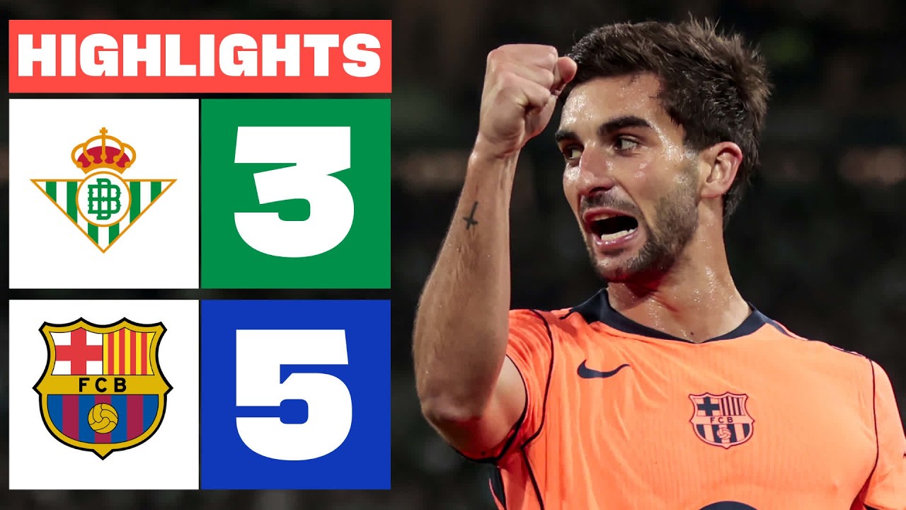 REAL BETIS 3 - 5 FC BARCELONA | RESUMEN LALIGA EA SPORTS