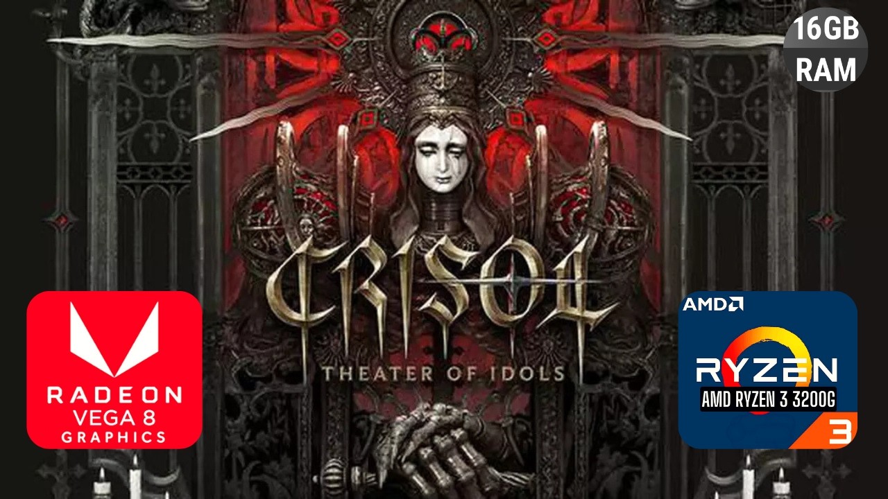 Crisol: Theater of Idols - Ryzen 3 3200g - Vega 8 - 16gb ram