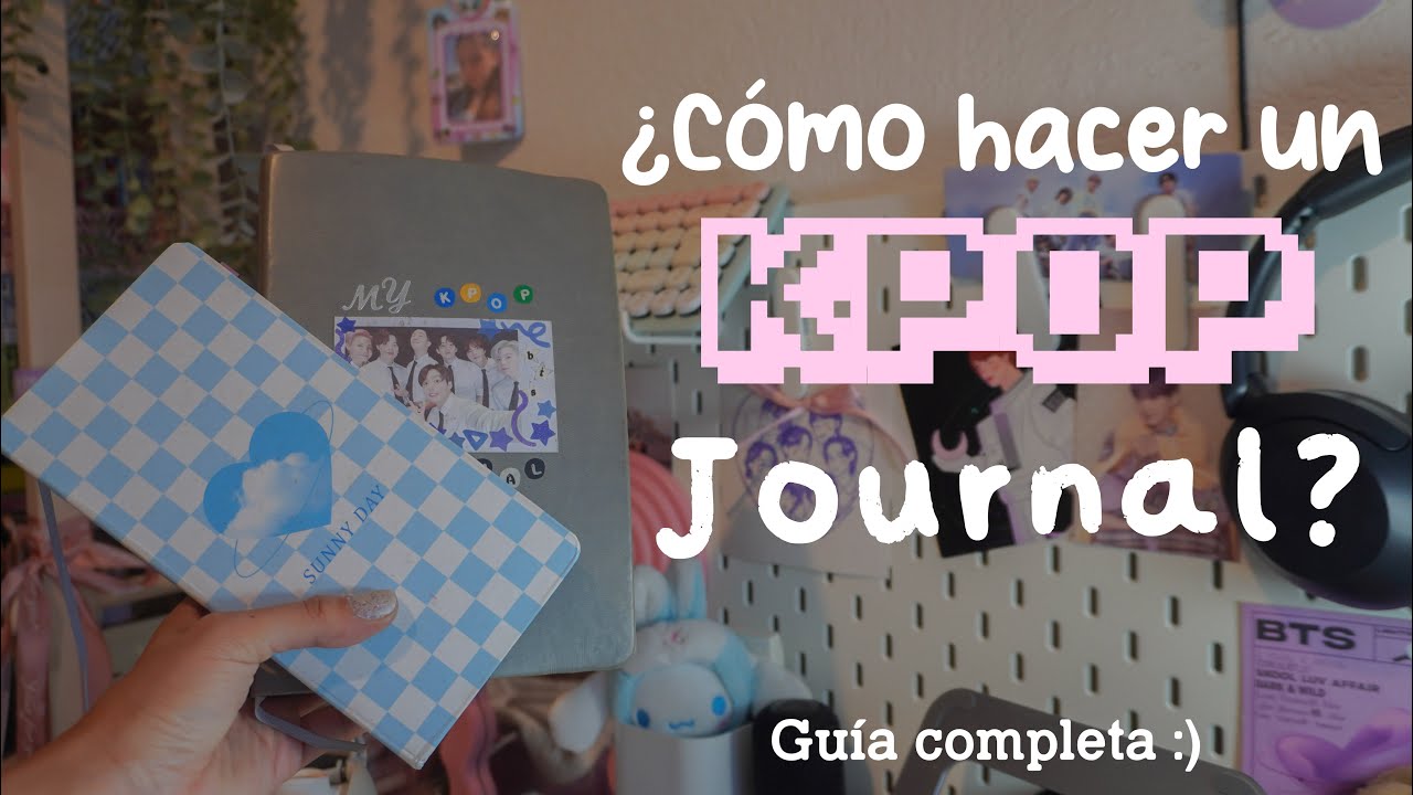 Cómo hacer un KPOP JOURNAL | Ideas, materiales, y más