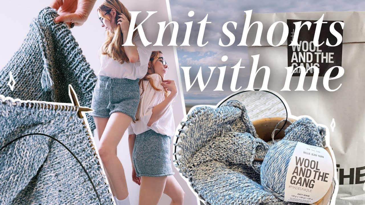 Knit my first shorts with me | Wool and the Gang Kit