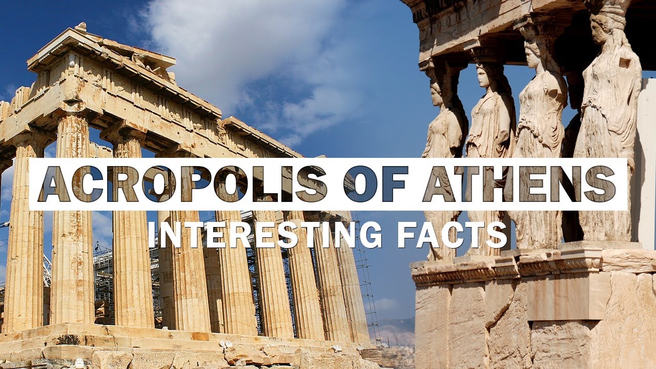 17 Fascinating Facts About the Acropolis of Athens | World's Largest Religious Monument