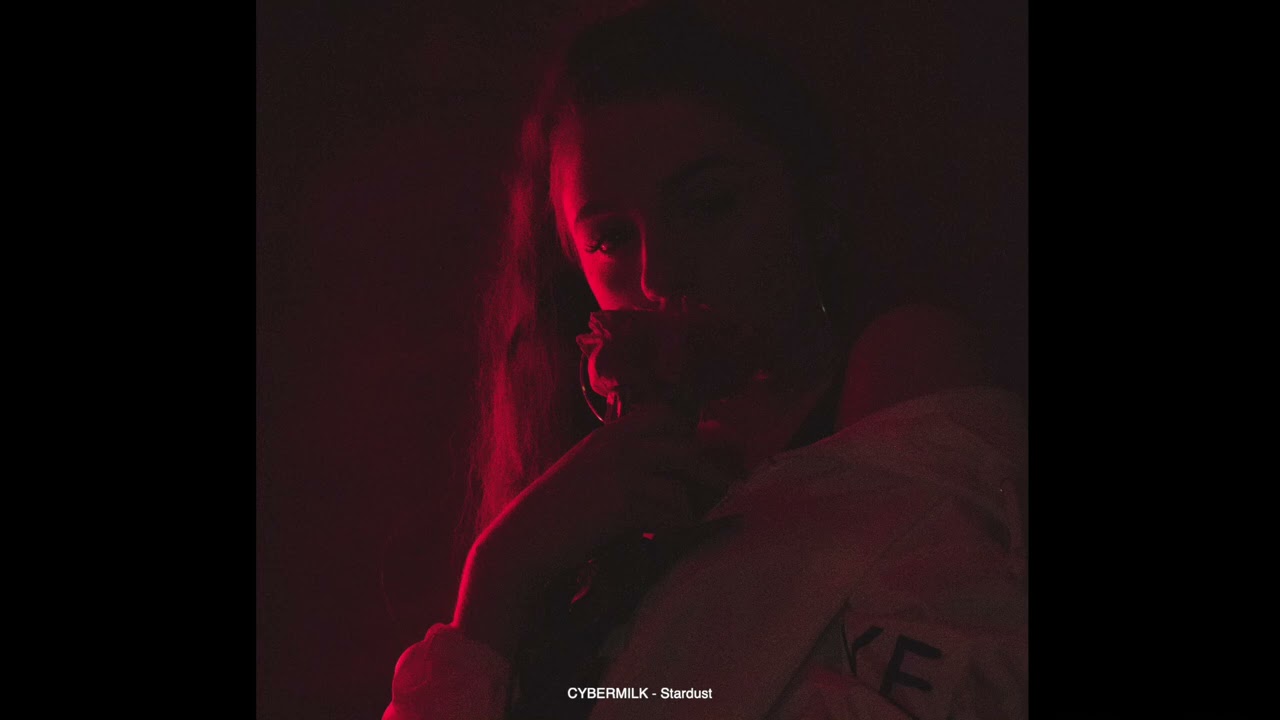 CYBERMILK - Stardust | FOMH