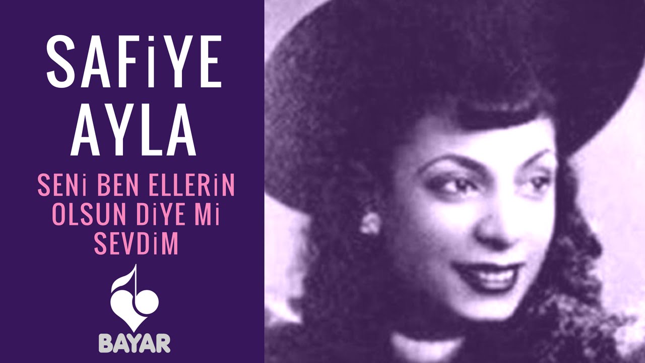 Safiye Ayla - Seni Ben Ellerin Olsun Diye Mi Sevdim