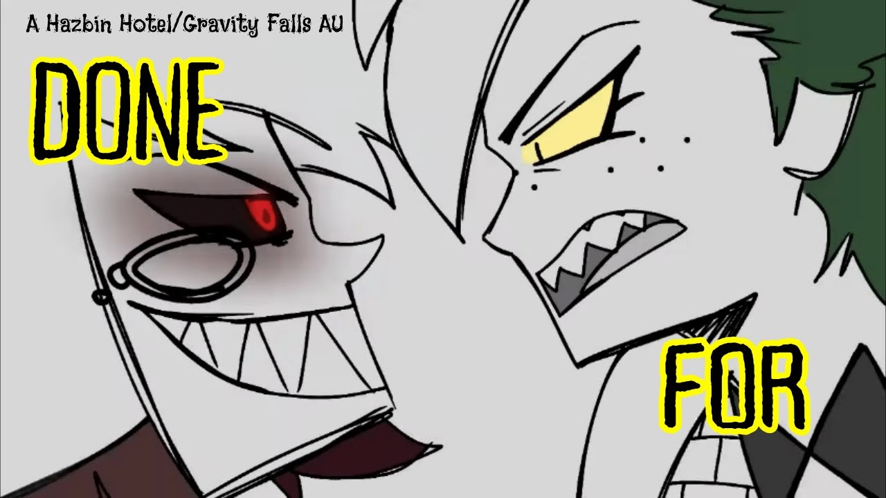 Done For | Hazbin Hotel/Gravity Falls AU Animatic