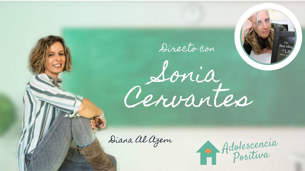 ❓CÓMO MEJORAR LA AUTOESTIMA DE UN ADOLESCENTE. Adolescencia positiva con Sonia Cervantes.