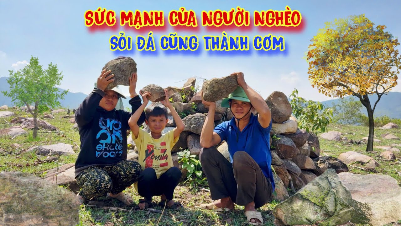 LƯỢM ĐÁ tìm bữa cơm, ở nơi khắc nghiệt nhất, có gì ĂN NẤY - tập 1481