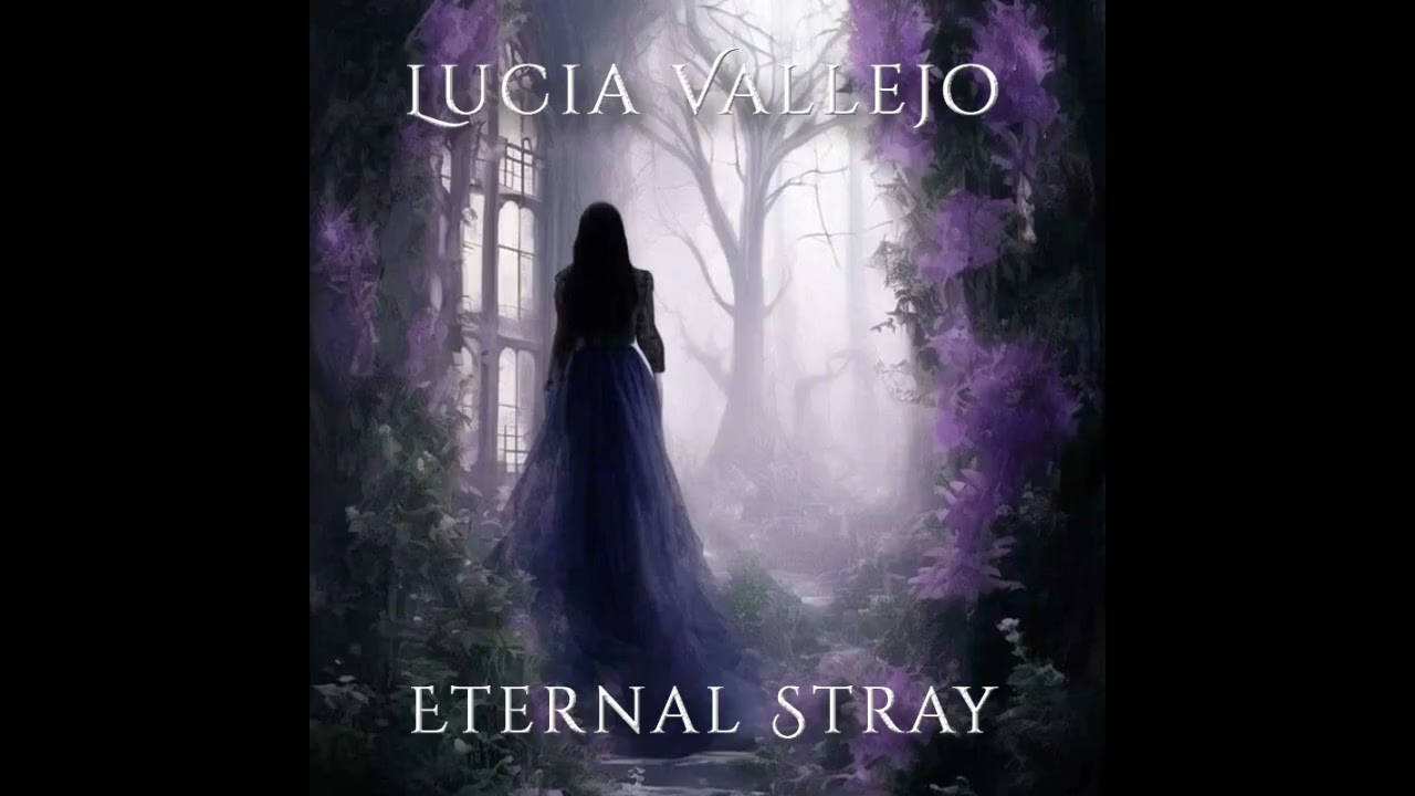 Lucia Vallejo - Eternal Stray