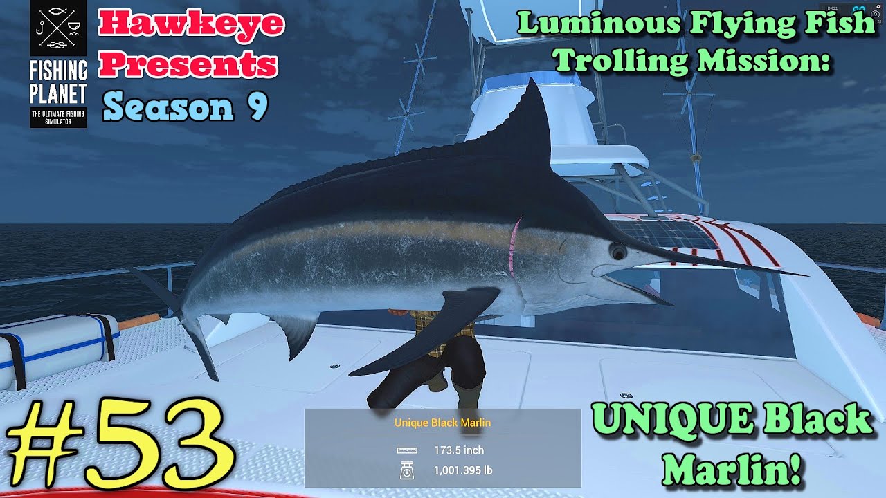 Fishing Planet S9 #53 - Luminous Flying Fish Trolling Mission - UNIQUE Black Marlin!