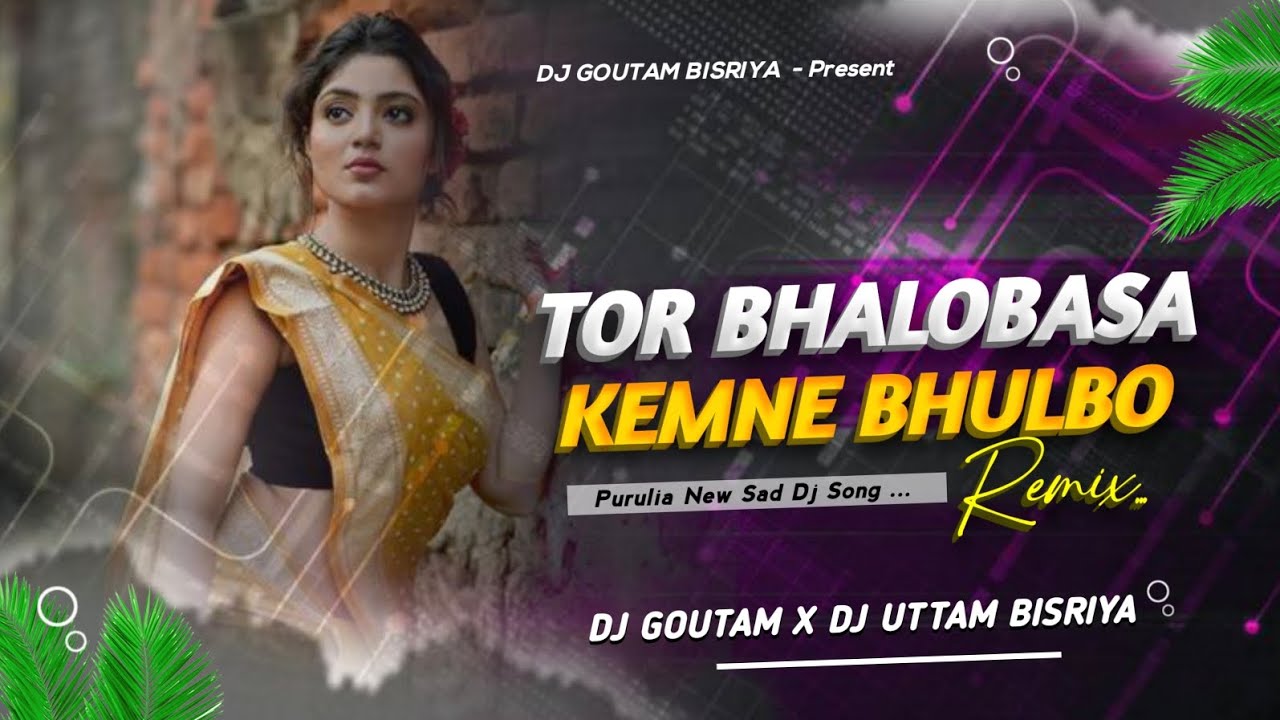 Tor Bhalobasa Kemne Bhulbo Re // New Purulia Sad Dj Song Remix//Dj Goutam x Dj Uttam Bisriya [Silli]